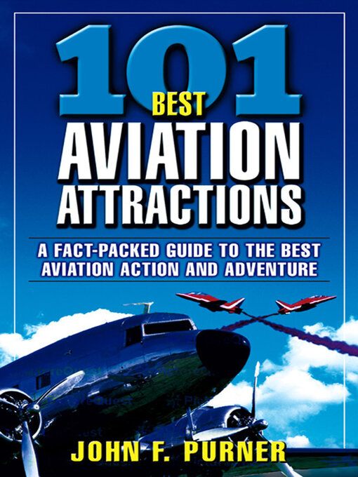 Title details for 101 Best Aviation Attractions by John F. Purner - Available